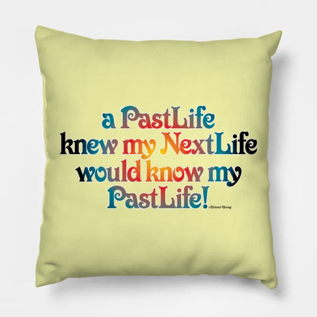 Past Life Next Life Pillow by TakeItUponYourself