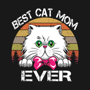 Best Cat Mom Ever Gift For Mothers Day T-Shirt