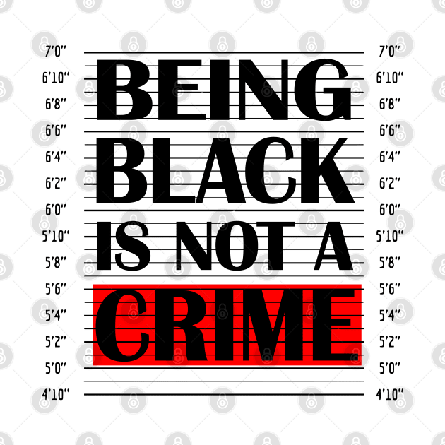 Being Black Is Not A Crime by kimoufaster