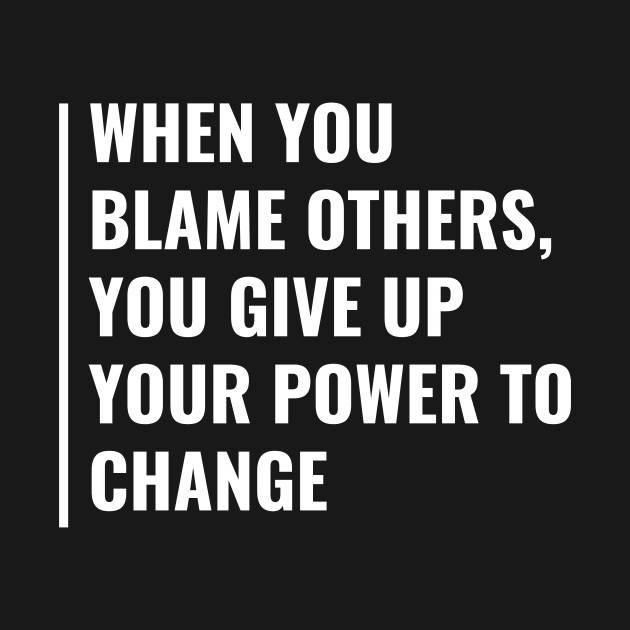 Don't Give Up Your Power to Change. Giving Up Quote by kamodan