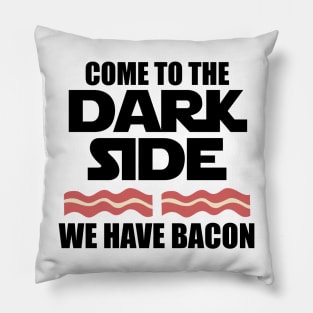 Come to the dark side we have bacon keto Pillow