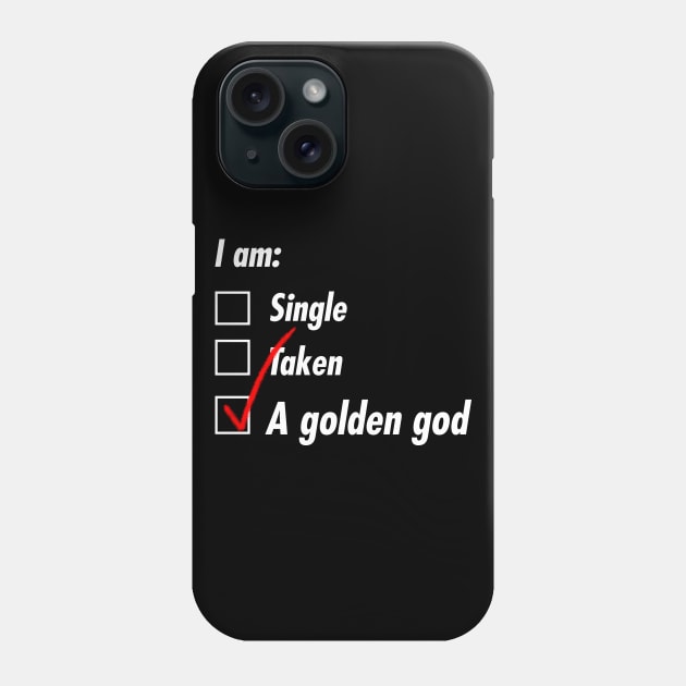 Single Taken Golden God Phone Case by TeEmporium
