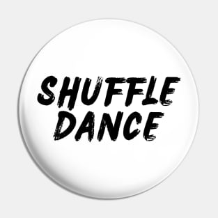 Shuffle Dance Pin