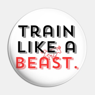 Train lika a beast. Pin