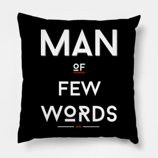 Man of Few Words Pillow