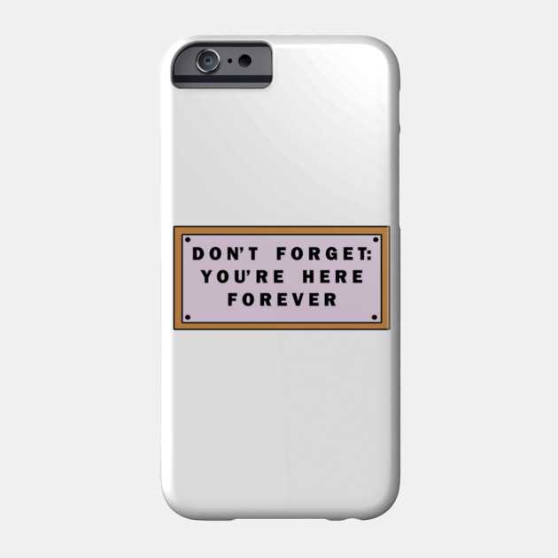 Don't Forget You're Here Forever - Simpsons - Phone Case &hellip;