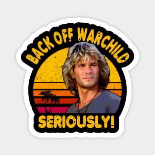 Back Off Warchild Seriously Point Break distressed Magnet