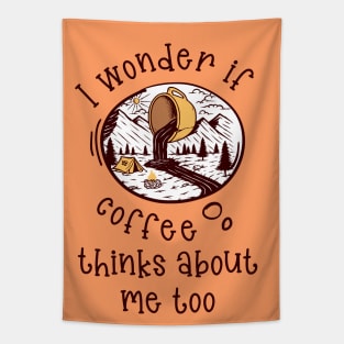 I wonder if Coffee thinks about me too.. Tapestry