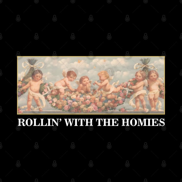 Aesthetics Rollin with the Homies Angels Streetwear Funny by dewinpal