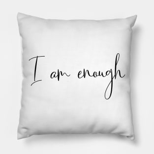 I am enough Pillow