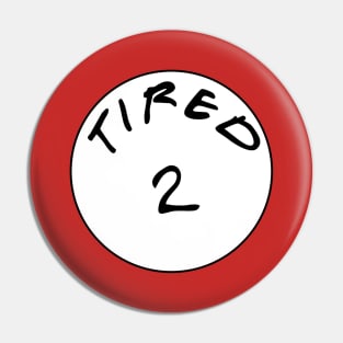 Tired 2 Pin