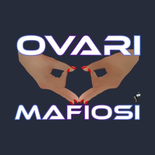 Ovary Mafia 3 T-Shirt