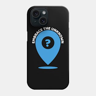 Embrace the Unknown Backpacking Phone Case