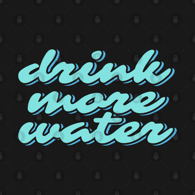 Drink More Water by ardp13