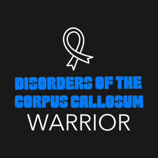 Disorders Of The Corpus Callosum T-Shirt