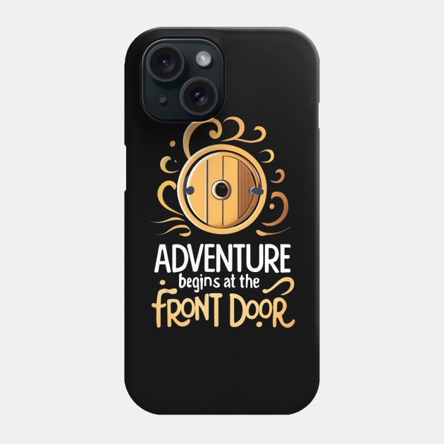Adventure Begins at the Front Door - Typography - Fantasy Phone Case by Fenay-Designs