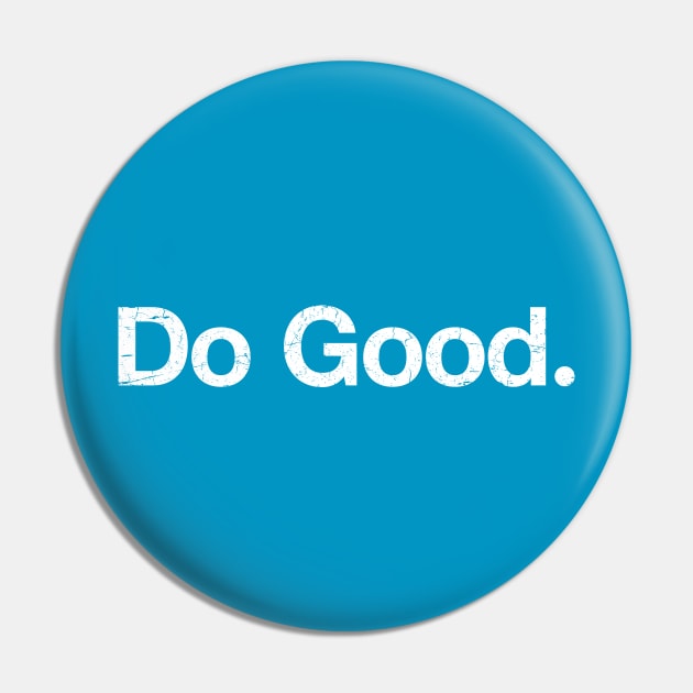 Do Good Pin by TheAllGoodCompany
