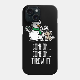 Come on throw it!  Funny dog go fetch stick of snowman Christmas gift Phone Case