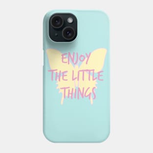 Enjoy the little things Phone Case