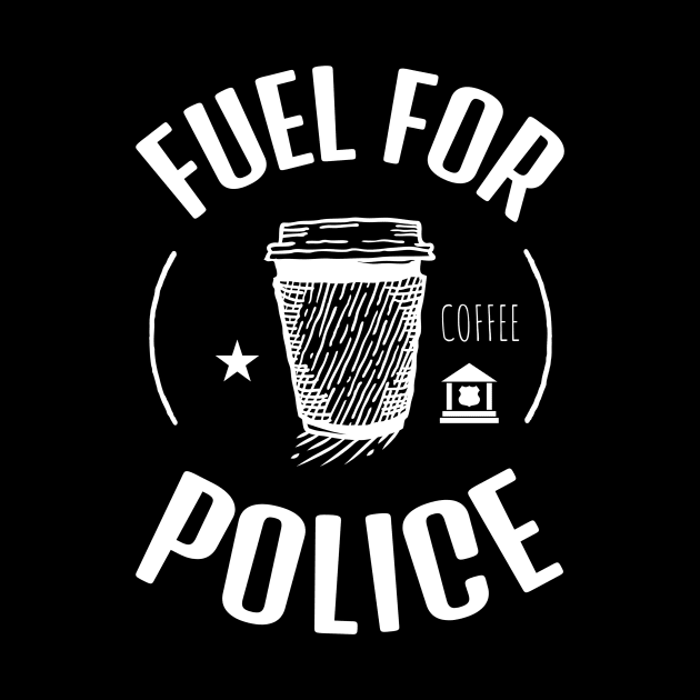 Coffee Is The Fuel For Police by Journees