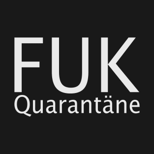 FUK Quarantäne T-Shirt