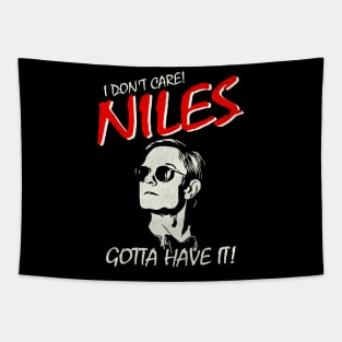 I Don't Care! NILES GOTTA HAVE IT! Tapestry