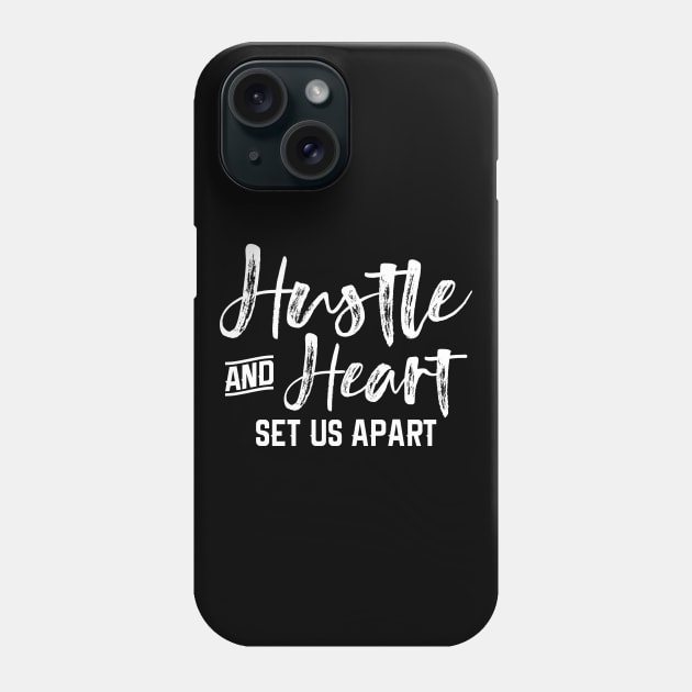 Hustle and Heart Set Us Apart Sport Team Novelty product Phone Case by nikkidawn74