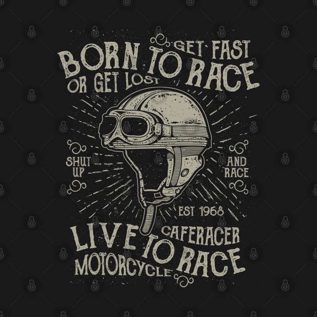 Born To Race Cafe Racer Live To Race Motorcycle by JakeRhodes