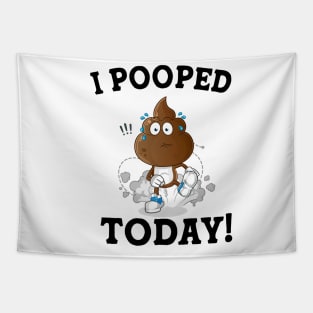 Funny Sayings Humor I Pooped Today! Tapestry