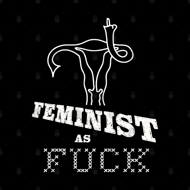 Feminist As Fuck by Lucia