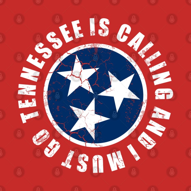 Tennessee Is Calling And I Must Go by E