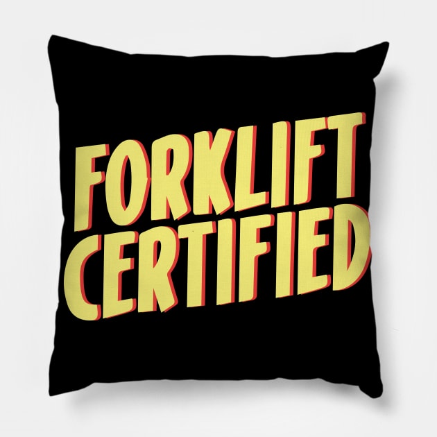 Forklift Certified Meme Pillow by pako-valor