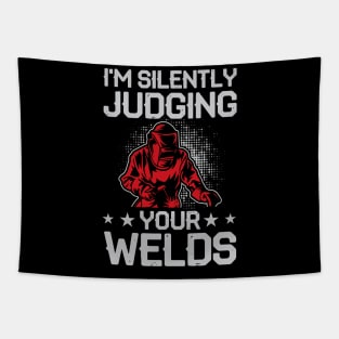 I'm Silently Judging Your Welds T Shirt For Women Men Tapestry