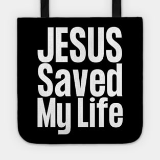 Jesus Saved My Life Tote