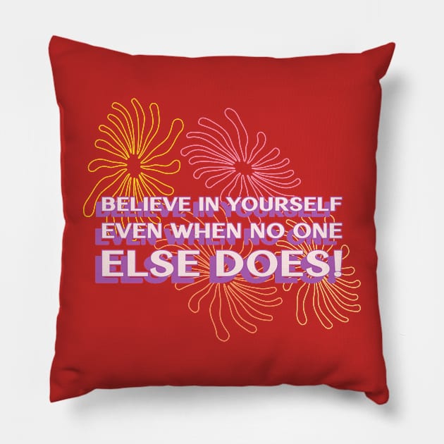 Believe in yourself, you're stronger than you think! Pillow by Timotajube