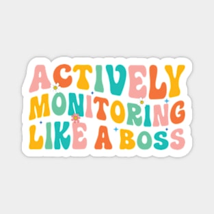 Actively Monitoring Like A Boss Test Day Teacher Magnet