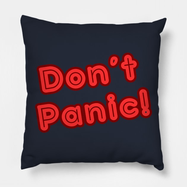 Don't Panic! Pillow by Spatski