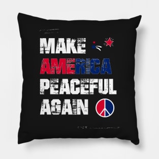 Make america peaceful again Pillow