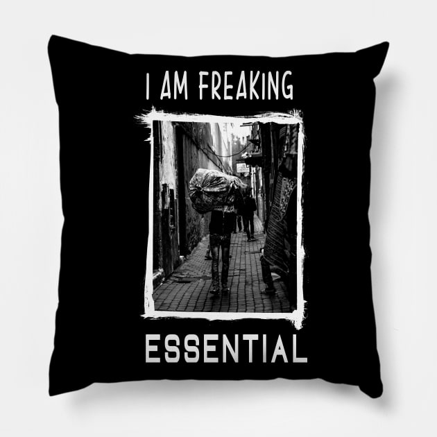 Essential Worker Gift Idea.I am Freaking Essential, cute gift for your hard-working dad, brother, husband, boyfriend, friend Pillow by For_Us