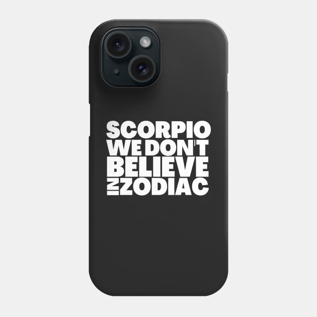 Funny Scorpio Birthday Gift Ideas Phone Case by BubbleMench