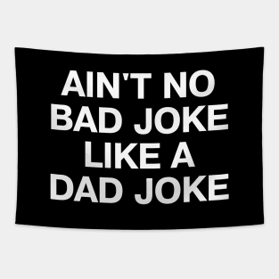 AIN'T NO BAD JOKE LIKE A DAD JOKE Tapestry