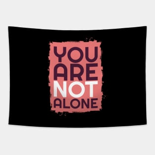 'You Are Not Alone' Military Public Service Shirt Tapestry