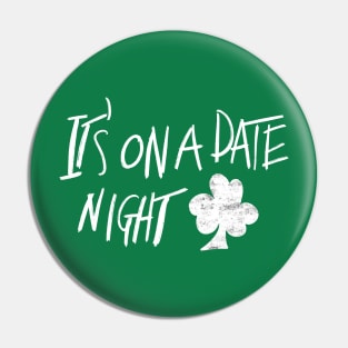 It's On A Date Night Pin