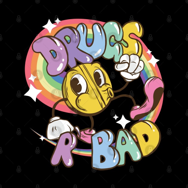 Drugs R Bad by BIGUP