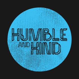 Humble & Kind T-Shirt