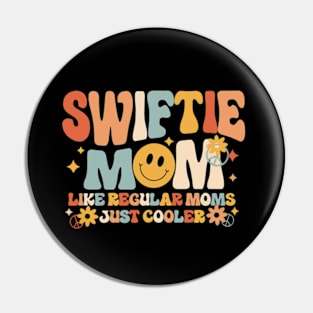 Swiftie Mom Like Regular Moms Just Cooler Pin