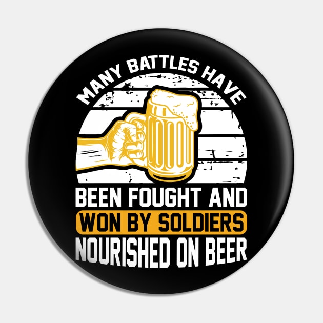 Many battles have been fought and won by soldiers nourished on beer T Shirt For Women Men Pin by Pretr=ty