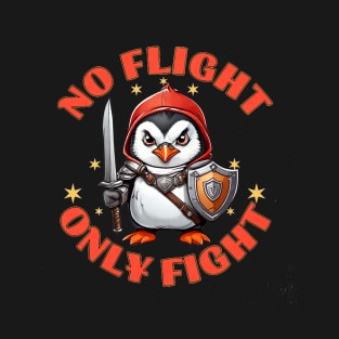 Penguin power, unstoppable No flight only fight T-Shirt