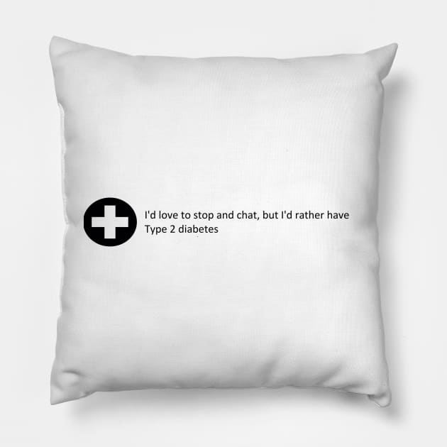 I'd love to stop and chat Pillow by SHappe