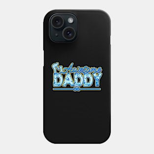 AWESOME DADDY Phone Case